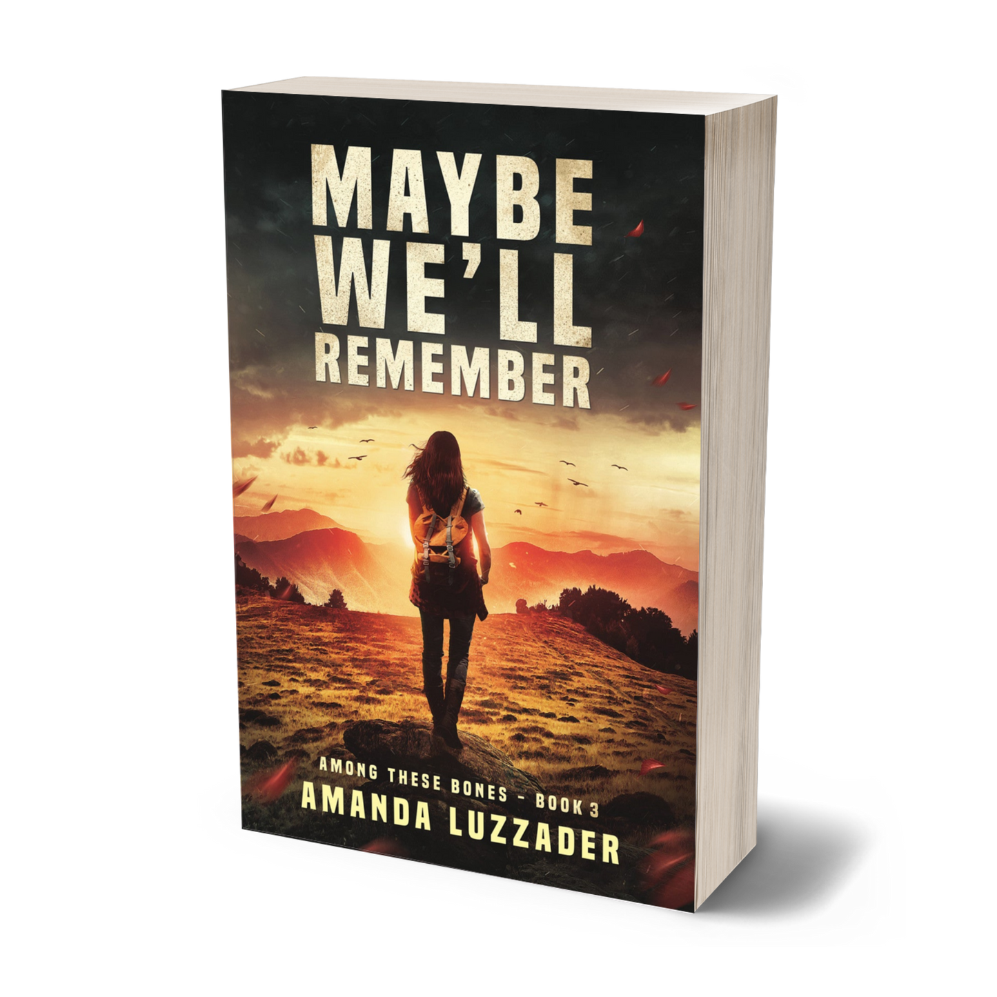 Maybe We'll Remember (Among These Bones Book 3)