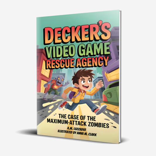 Decker's Video Game Rescue Agency: The Case of the Maximum-Attack Zombies