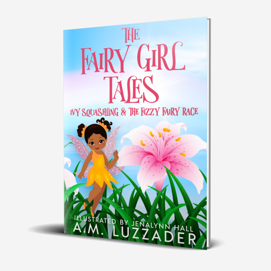 The Fairy Girl Tales: Ivy Squashling and the Fizzy Fairy Race