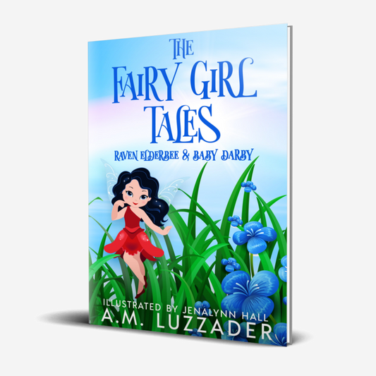 The Fairy Girl Tales: Raven Elderbee and Baby Darby