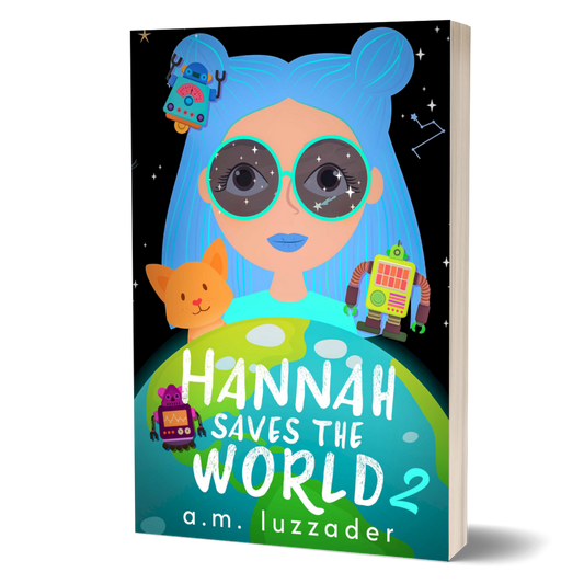 Hannah Saves the World: Book 2