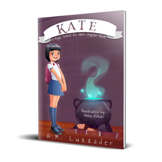 Kate: A Magic School for Girls Chapter Book