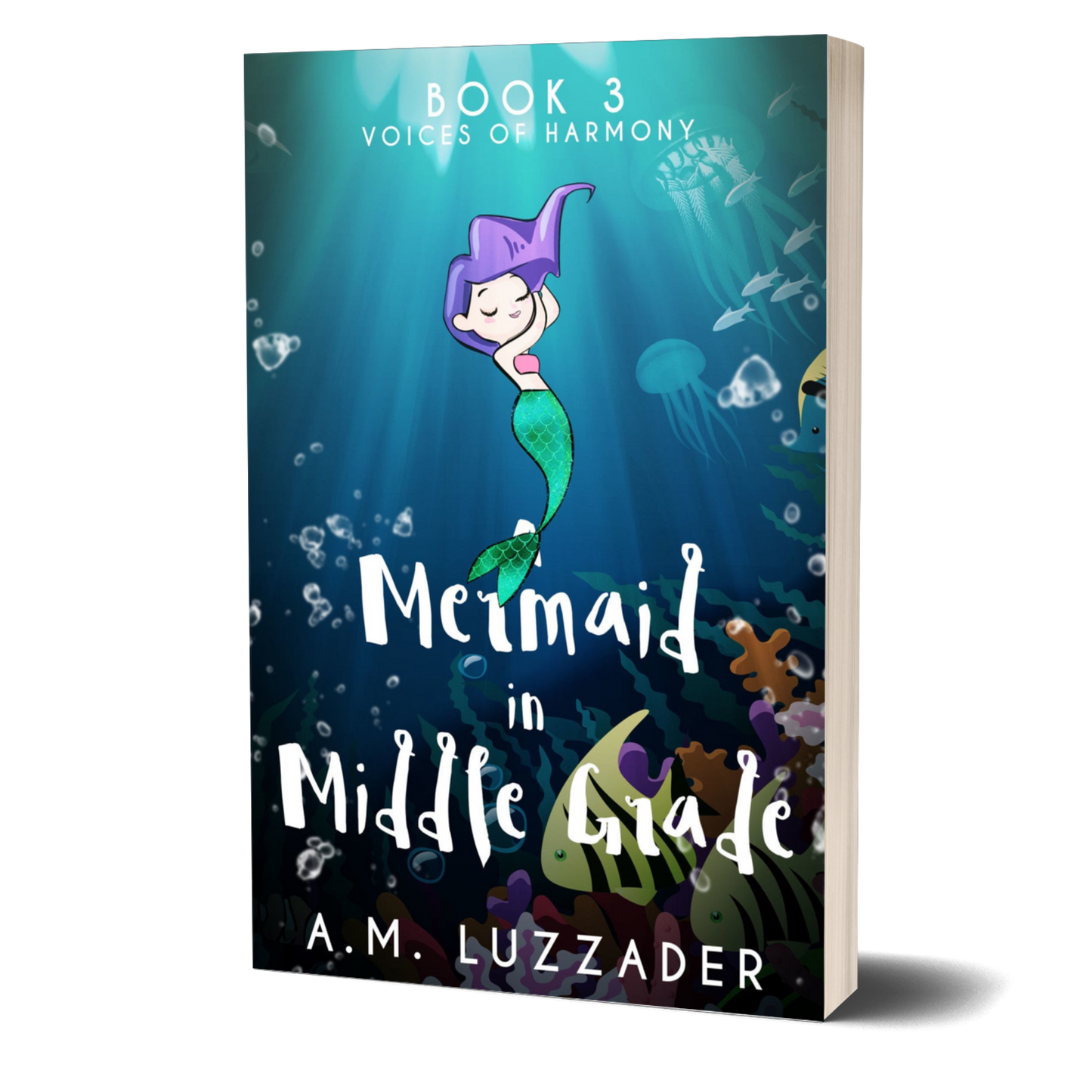 A Mermaid in Middle Grade Book 3: Voices of Harmony