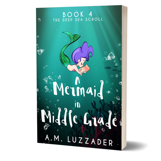 A Mermaid in Middle Grade Book 4: The Deep Sea Scroll