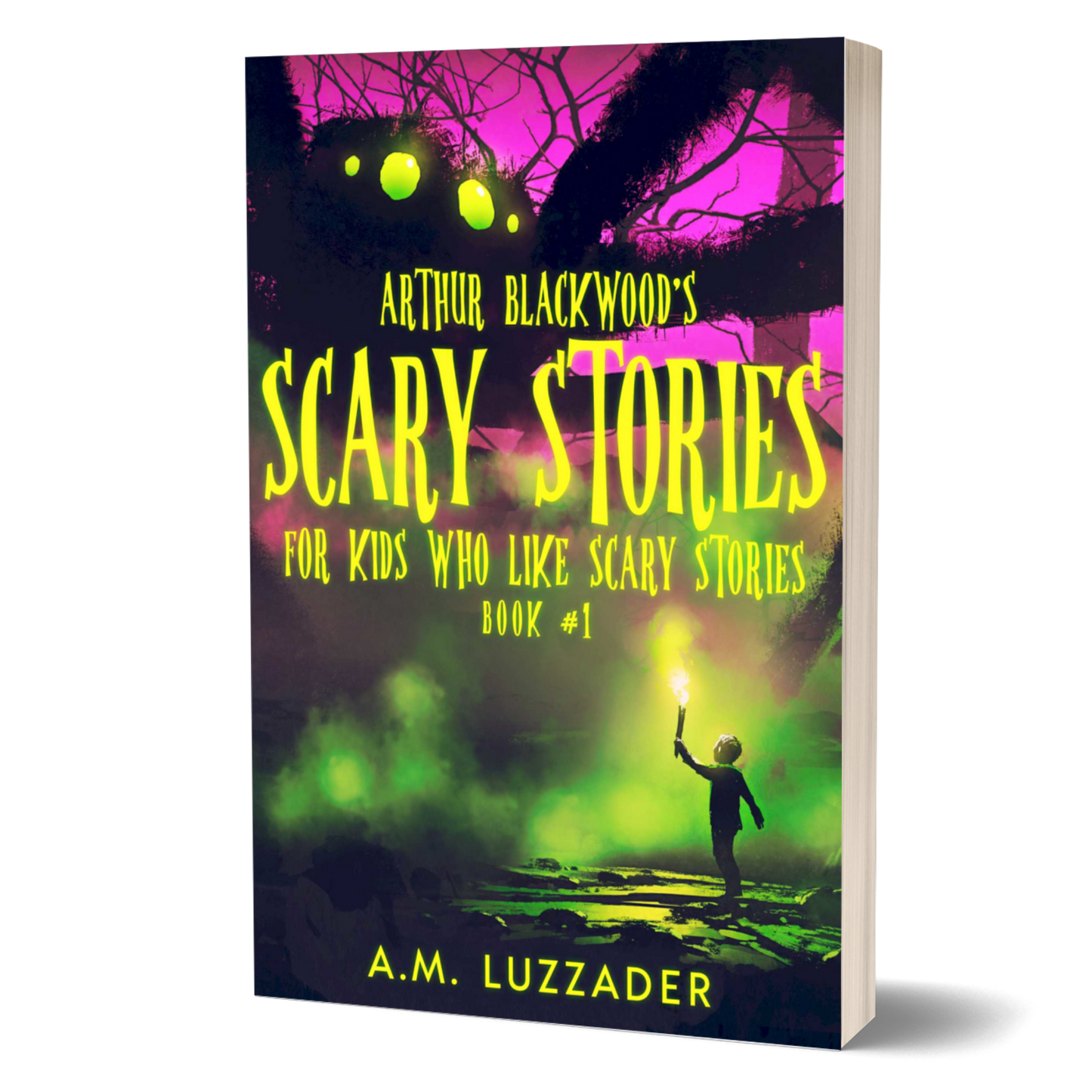 Arthur Blackwood's Scary Stories for Kids Who Like Scary Stories: Book 1