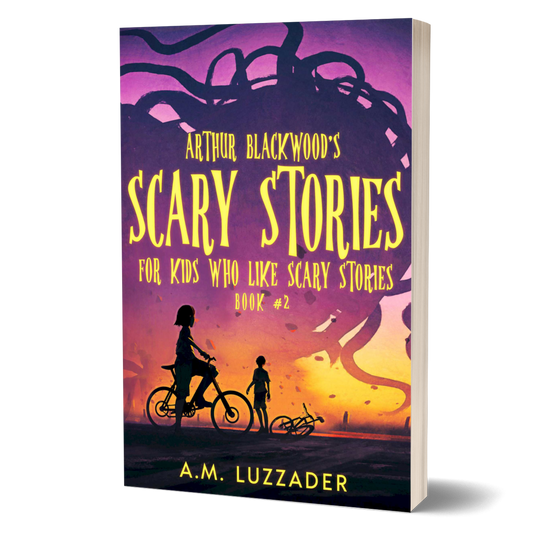 Arthur Blackwood's Scary Stories for Kids Who Like Scary Stories: Book 2