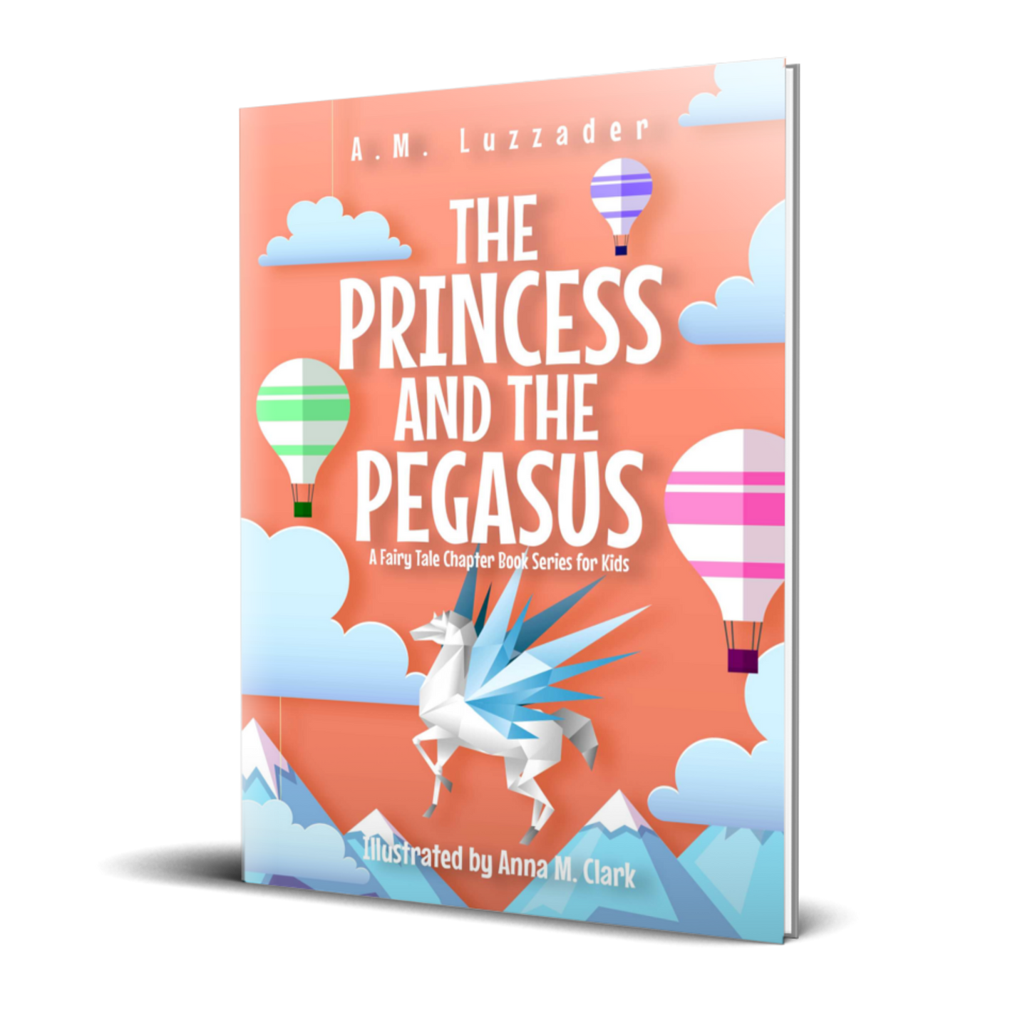 The Princess and the Pegasus: A Fairy Tale Chapter Book Series for Kids