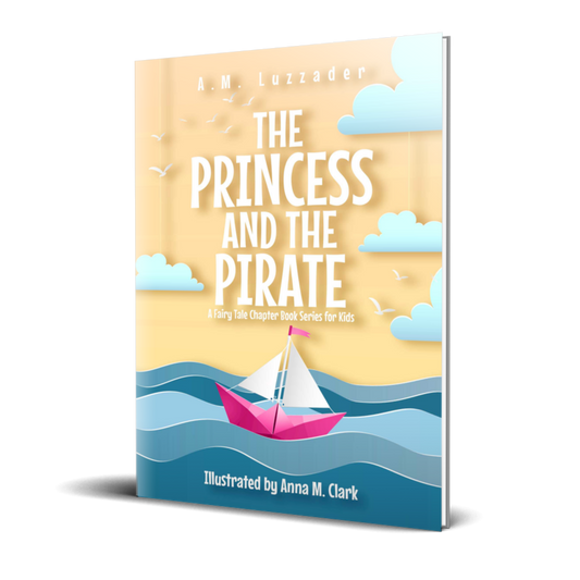 The Princess and the Pirate: A Fairy Tale Chapter Book Series for Kids